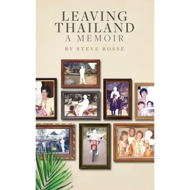 Leaving Thailand - A Memoir