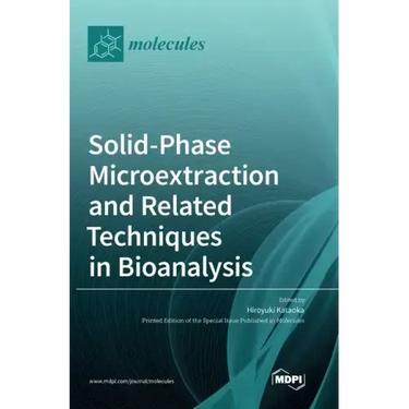 Solid-Phase Microextraction and Related Techniques in Bioanalysis