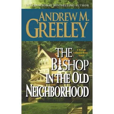 The Bishop in the Old Neighborhood: A Bishop Blackie Ryan Novel