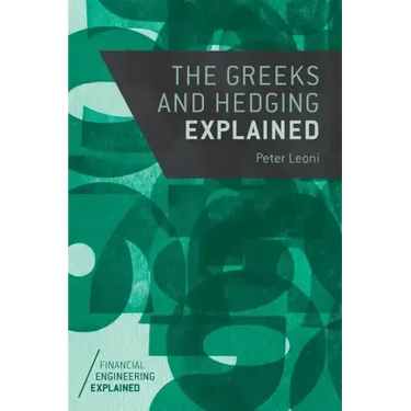 The Greeks and Hedging Explained