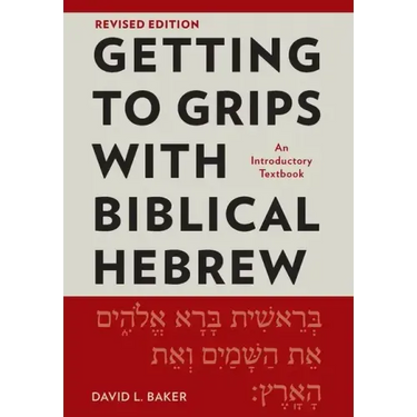 Getting to Grips with Biblical Hebrew, Revised Edition: An Introductory Textbook