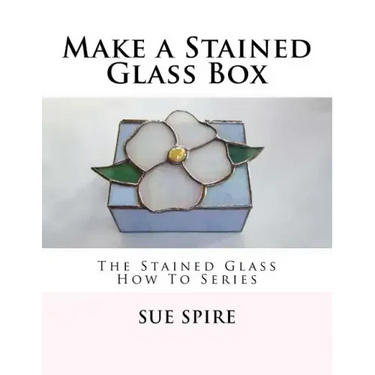 Make a Stained Glass Box: The Stained Glass How To Series