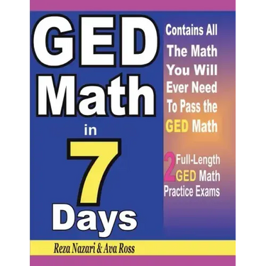 GED Math in 7 Days: Step-By-Step Guide to Preparing for the GED Math Test Quickly