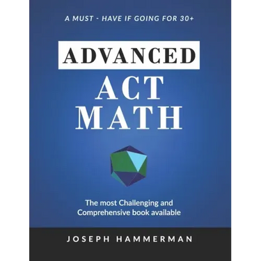 Advanced Math ACT: A Must Have if Going for 30+