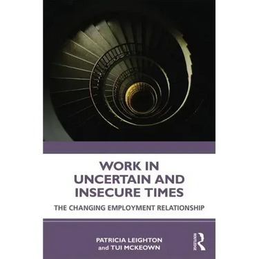 Work in Challenging and Uncertain Times: The Changing Employment Relationship