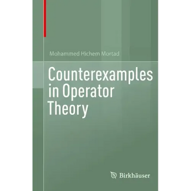 Counterexamples in Operator Theory