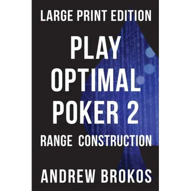 Play Optimal Poker 2: Range Construction