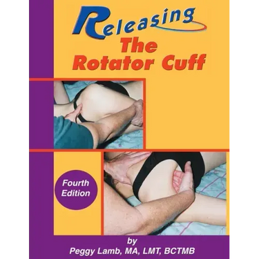 Releasing the Rotator Cuff: A complete guide to freedom of the shoulder