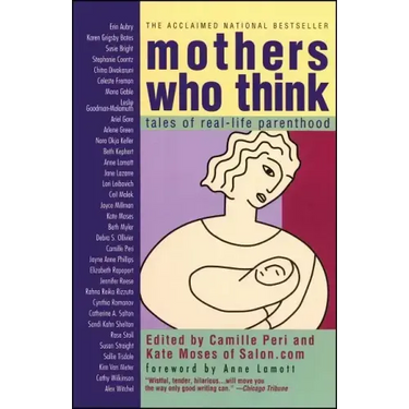 Mothers Who Think: Tales of Reallife Parenthood