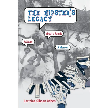 The Hipster's Legacy: A memoir of dreams, jazz and family in 1960s California