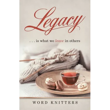 Legacy: . . . Is What We Leave in Others