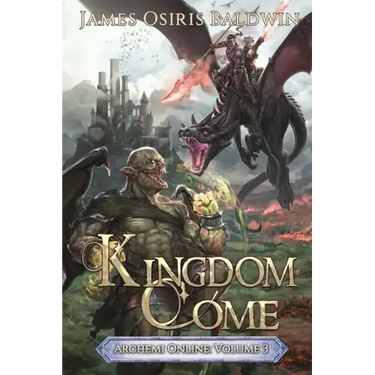 Kingdom Come: A LitRPG Dragonrider Adventure