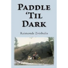Paddle 'Til Dark: A Yukon River Journey