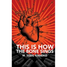 This Is How the Bone Sings
