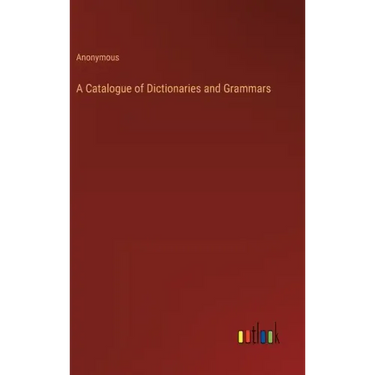 A Catalogue of Dictionaries and Grammars