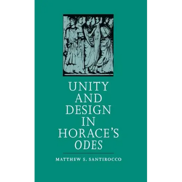 Unity and Design in Horace's Odes