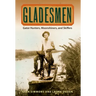 Gladesmen: Gator Hunters, Moonshiners, and Skiffers