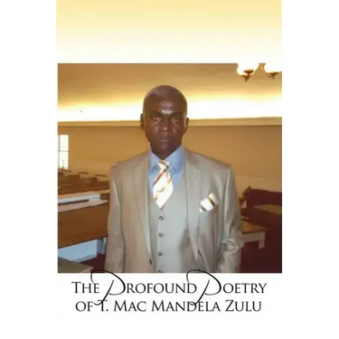 The Profound Poetry of T. Mac Mandela Zulu