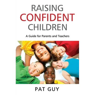 Raising Confident Children: A Guide for Parents and Teachers