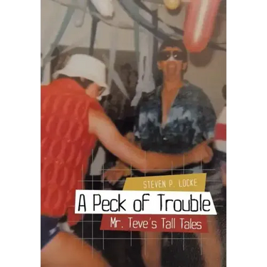 A Peck of Trouble: Mr. Teve's Tall Tales