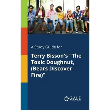 A Study Guide for Terry Bisson's "The Toxic Doughnut, (Bears Discover Fire)"