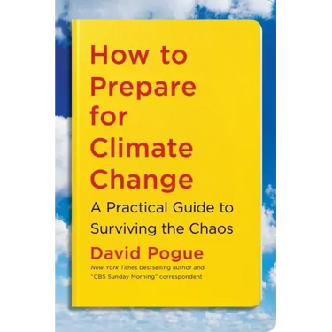 How to Prepare for Climate Change: A Practical Guide to Surviving the Chaos