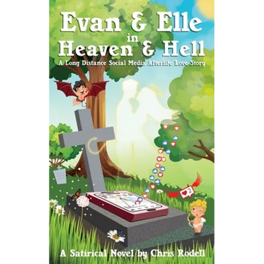 Evan & Elle in Heaven & Hell: A Long Distance Social Media Afterlife Love Story