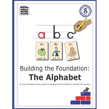 Building The Foundation: The Alphabet: An Orton-Gillingham Based Program for Students Learning English with Dyslexia