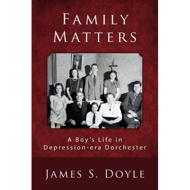 Family Matters: A Boy's Life in Depression-era Dorchester
