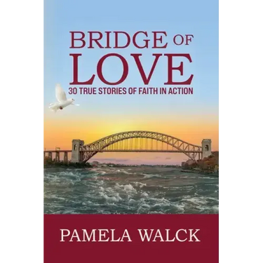 Bridge of Love: 30 True Stories of Faith in Action