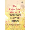 The Complete Works of Florence Scovel Shinn