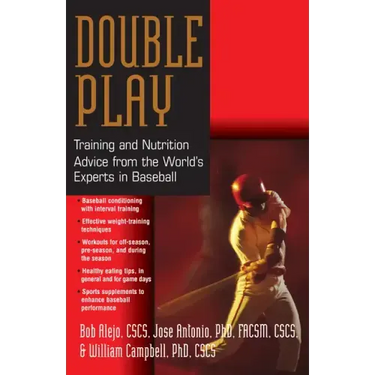 Double Play: Training and Nutrition Advice from the World's Experts in Baseball