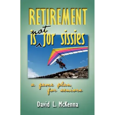 Retirement Is Not for Sissies