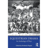 Equestrian Drama: An Anthology of Plays
