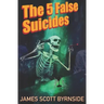 The 5 False Suicides: An Impossible-Crime Murder Mystery