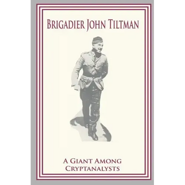 Brigadier John Tiltman: A Giant Among Cryptanalysts