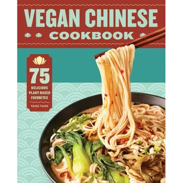 Vegan Chinese Cookbook: 75 Delicious Plant-Based Favorites