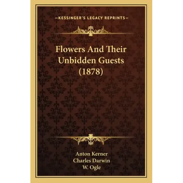 Flowers And Their Unbidden Guests (1878)
