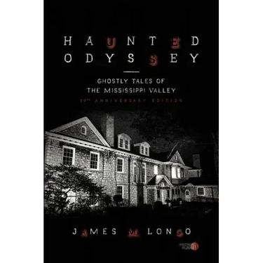 Haunted Odyssey: Ghostly Tales of the Mississippi Valley