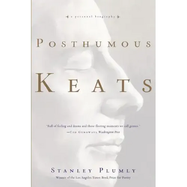 Posthumous Keats: A Personal Biography
