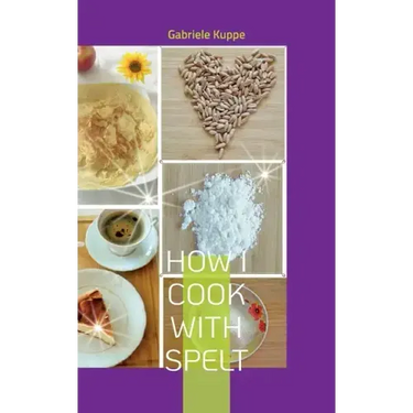 How I cook with spelt