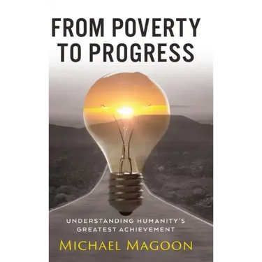 From Poverty to Progress: Understanding Humanity's Greatest Achievement