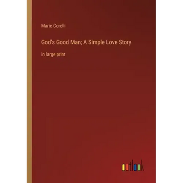 God's Good Man; A Simple Love Story: in large print