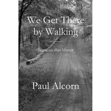 We Get There by Walking