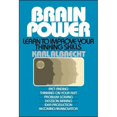 Brain Power: Learn to Improve Your Thinking Skills