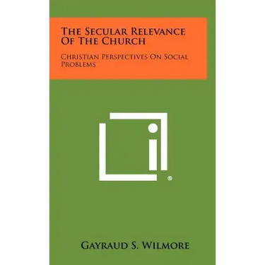 The Secular Relevance of the Church: Christian Perspectives on Social Problems