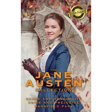 The Jane Austen Collection: Sense and Sensibility, Pride and Prejudice, and Mansfield Park (Deluxe Library Edition)