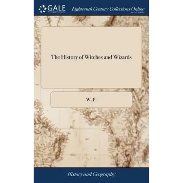 The History of Witches and Wizards: Giving a True Account of all Their Tryals in England, Scotland, Sweedland, France and New England; With Their Conf