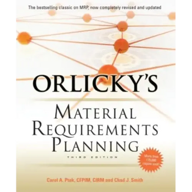 Orlicky's Material Requirements Planning, Third Edition