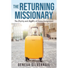 The Returning Missionary: The Sorrows and Laughter of Home Assignment